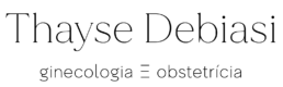 Dra. Thayse Debiasi – Ginecologista e Obstetra